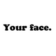 your face t shirt